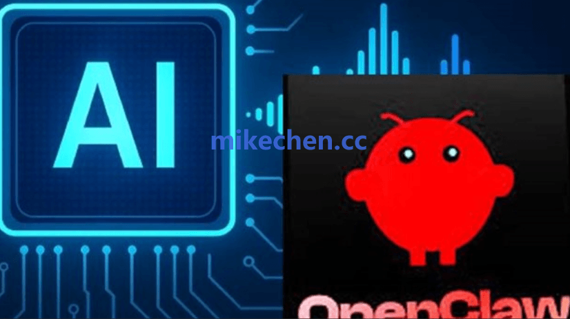 一文详解OpenClaw(原理+架构+应用场景)-mikechen